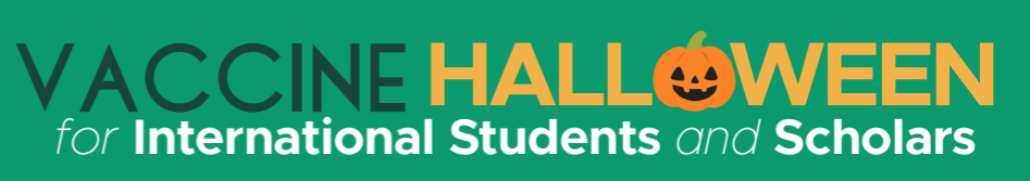 Vaccine Halloween for International Students and Scholars